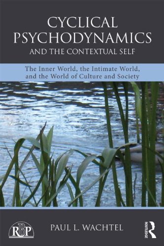 Cyclical Psychodynamics and the Contextual Self: The Inner World, the Intimate World, and the World of Society and Culture
