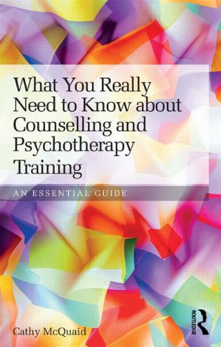 What You Really Need to Know About Counselling and Psychotherapy Training: An Essential Guide