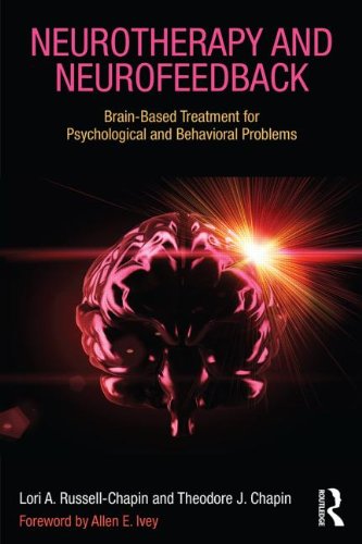 Neurotherapy and Neurofeedback: Brain-Based Treatment for Psychological and Behavioral Problems