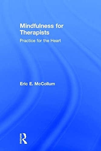 Mindfulness for Therapists: Practice for the Heart