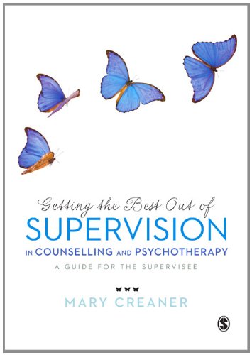 Getting the Best Out of Supervision in Counselling and Psychotherapy: A Guide for the Supervisee