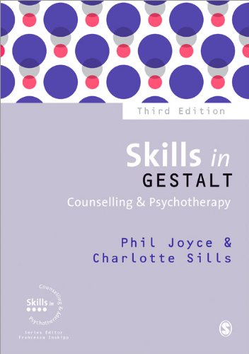 Skills in Gestalt Counselling and Psychotherapy: Third Edition