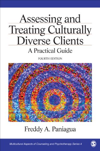 Assessing and Treating Culturally Diverse Clients: A Practical Guide: Fourth Edition