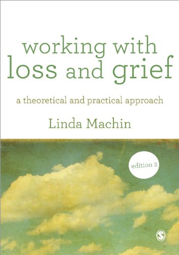 Working with Loss and Grief: A Theoretical and Practical Approach: Second Edition