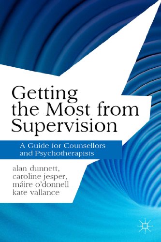 Getting the Most from Supervision: A Guide for Counsellors and Psychotherapists