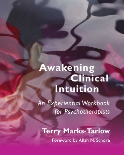 Awakening Clinical Intuition: An Experiential Workbook for Psychotherapists