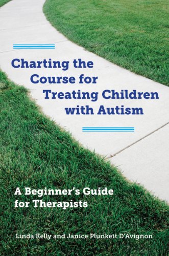 Charting the Course for Treating Children with Autism: A Beginner's Guide for Therapists