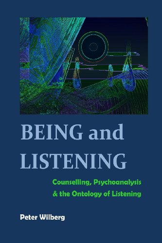 Being and Listening: Counselling, Psychoanalysis and the Ontology of Listening