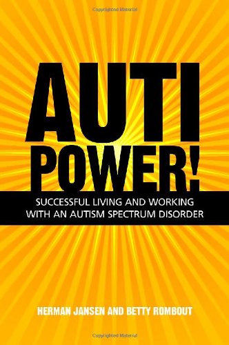 Autipower! Successful Living and Working with an Autism Spectrum Disorder