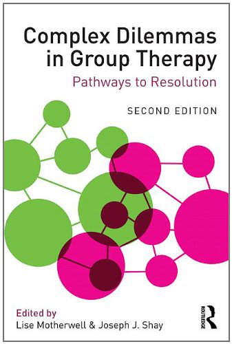 Complex Dilemmas in Group Therapy: Pathways to Resolution: Second Edition