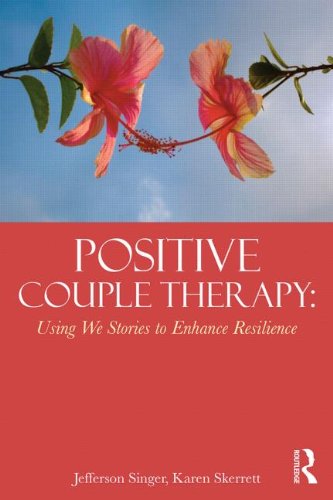 Positive Couple Therapy: Using We-Stories to Enhance Resilience