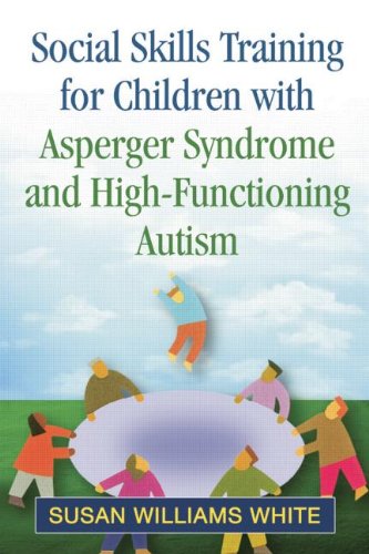 Social Skills Training for Children with Asperger Syndrome and High-Functioning Autism