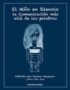 El Niño en Silencio: Comunicación Más Allá de las Palabras