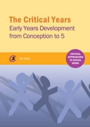 The Critical Years: Early Years Development from Conception to 5