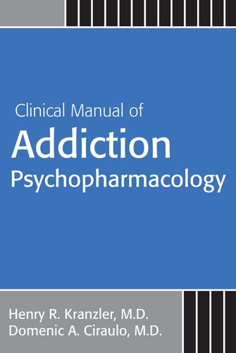 Clinical Manual of Addiction Psychopharmacology: Second Edition