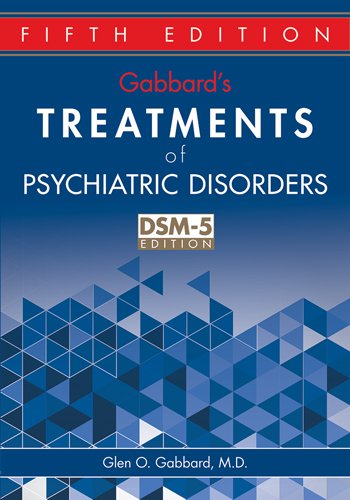 Gabbard's Treatments of Psychiatric Disorders: Fifth Edition