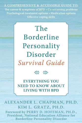 The Borderline Personality Disorder Survival Guide: Everything You Need to Know About Living with BPD