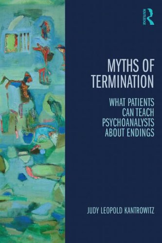 Myths of Termination: What Patients Can Teach Psychoanalysts About Endings