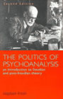 The Politics of Psychoanalysis: An Introduction to Freudian and Post-Freudian Theory