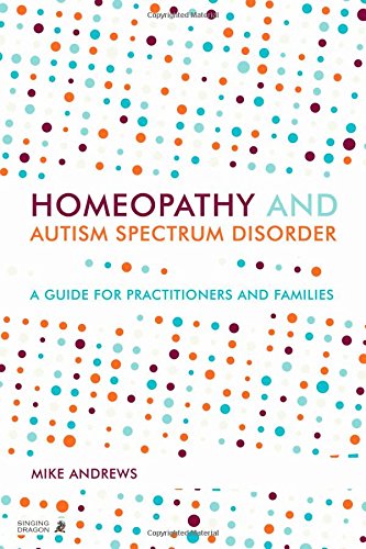 Homeopathy and Autism Spectrum Disorder: The Holistic Approach