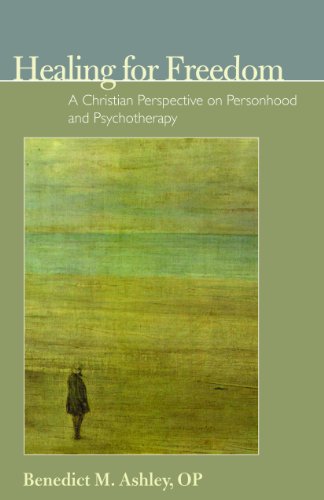 Healing for Freedom: A Christian Perspective on Personhood and Psychotherapy
