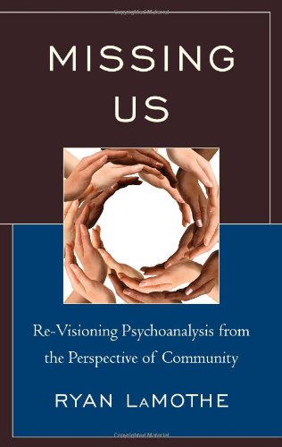 Missing Us: Re-Visioning Psychoanalysis from the Perspective of Community