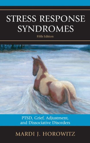 Stress Response Syndromes: PTSD, Grief, Adjustment, and Dissociative Disorders: Fifth Edition