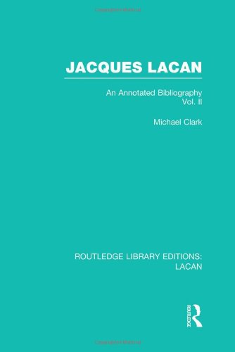Jacques Lacan (Volume II) (RLE: Lacan): An Annotated Bibliography: Volume I