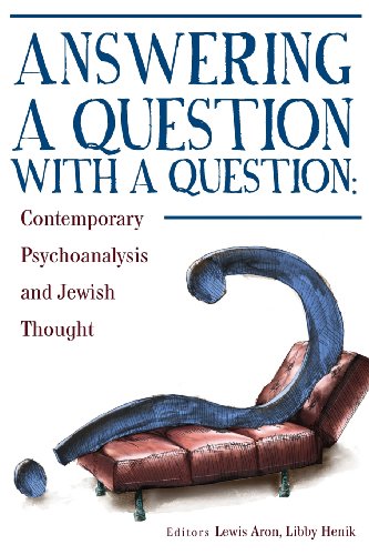 Answering a Question with a Question: Contemporary Psychoanalysis and Jewish Thought