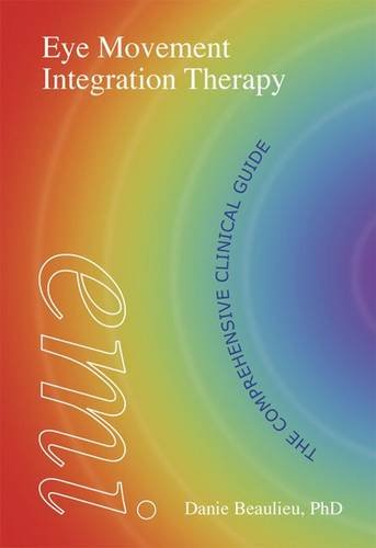 Eye Movement Integration Therapy: The Comprehensive Clinical Guide