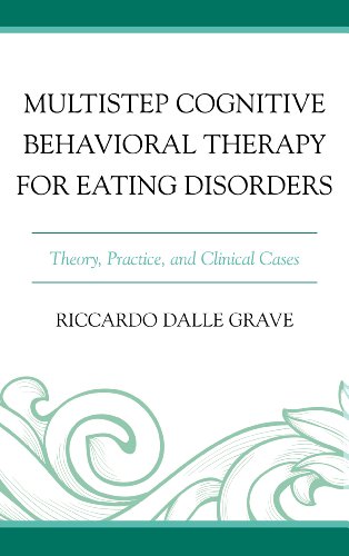 Multistep Cognitive Behavioral Therapy for Eating Disorders: Theory, Practice, and Clinical Cases