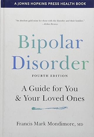 Bipolar Disorder: A Guide for Patients and Families: Third Edition