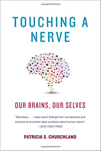 Touching a Nerve: Our Brains, Our Selves