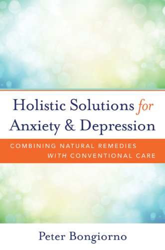 Holistic Solutions for Anxiety and Depression: Combining Natural Remedies with Conventional Care