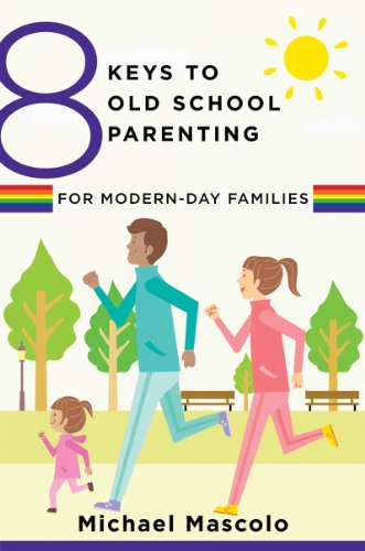 8 Keys to Old School Parenting for Modern-Day Families