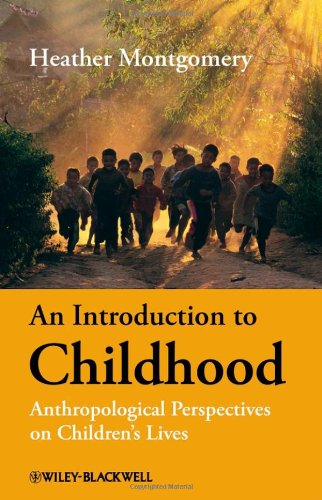 An Introduction to Childhood: Anthropological Perspectives on Children's Lives