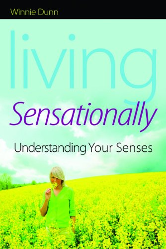 Living Sensationally: Understanding Your Senses