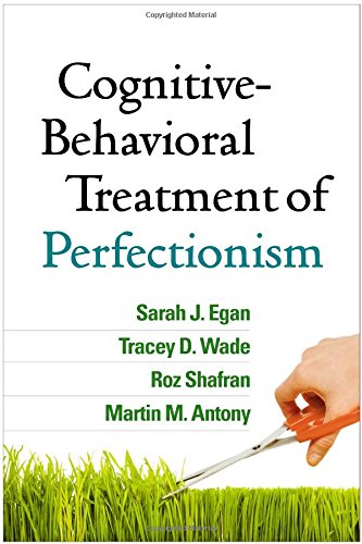Cognitive-Behavioral Treatment of Perfectionism: Cognitive-Behavioral Treatment of Perfectionism