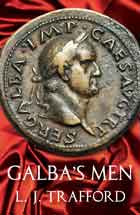 Galba's Men: The Four Emperors Series: Book II