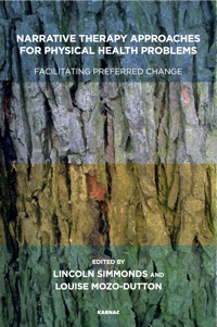 Narrative Therapy Approaches for Physical Health Problems: Facilitating Preferred Change