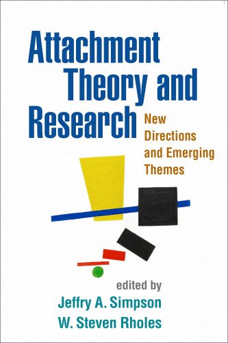 Attachment Theory and Research: New Directions and Emerging Themes