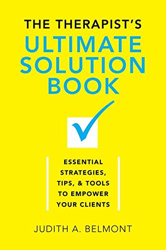 The Therapist's Ultimate Solution Book: Essential Strategies, Tips and Tools to Empower Your Clients
