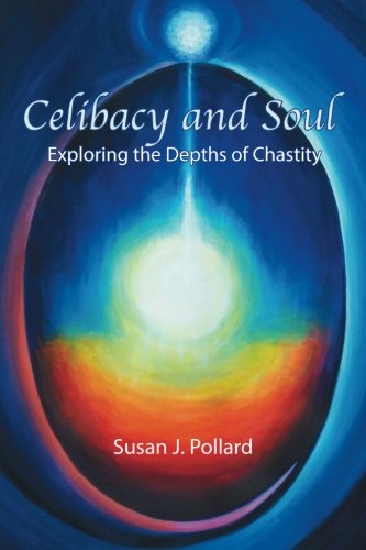 Celibacy and Soul: Exploring the Depths of Chastity