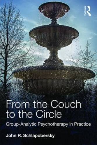 From the Couch to the Circle: Group-Analytic Psychotherapy in Practice