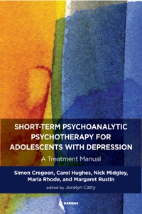 Short-term Psychoanalytic Psychotherapy for Adolescents with Depression: A Treatment Manual