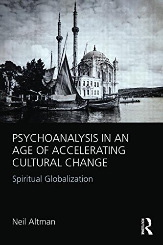 Psychoanalysis in an Age of Accelerating Cultural Change: Spiritual Globalization