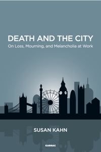 Death and the City: On Loss, Mourning, and Melancholia at Work