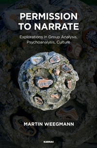 Permission to Narrate: Explorations in Group Analysis, Psychoanalysis, Culture