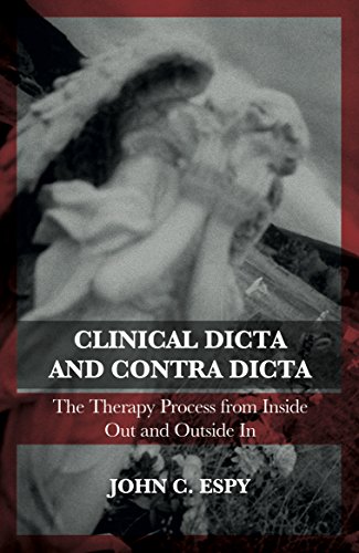 Clinical Dicta and Contra Dicta: The Therapy Process from Inside Out and Outside In