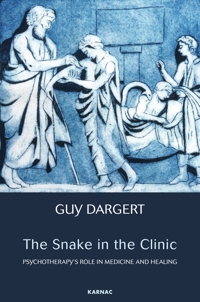 The Snake in the Clinic: Psychotherapy's Role in Medicine and Healing